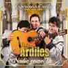 Los Ardiles - Nadie Como Tu